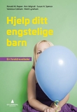 "Hjelp ditt engstelige barn - en foreldreveileder" av Ronald M. Rapee
