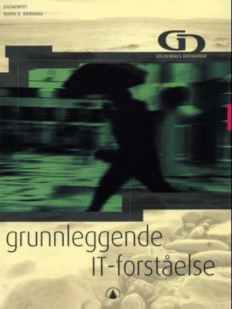 "Grunnleggende IT-forståelse" av Bjørn B. Brøndbo