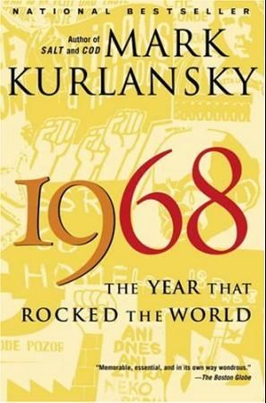 "1968 - the year that rocked the world" av Mark Kurlansky