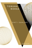 "Dikt i samling" av Torunn Borge